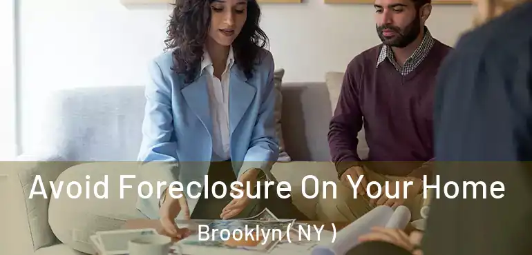  Avoid Foreclosure On Your Home Brooklyn ( NY )