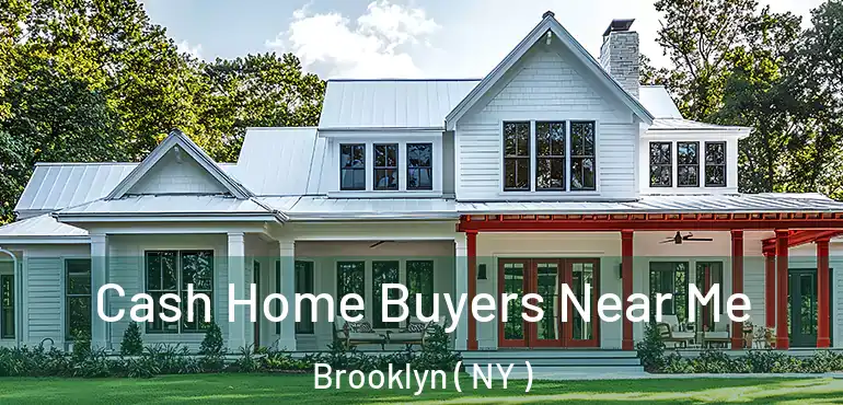  Cash Home Buyers Near Me Brooklyn ( NY )