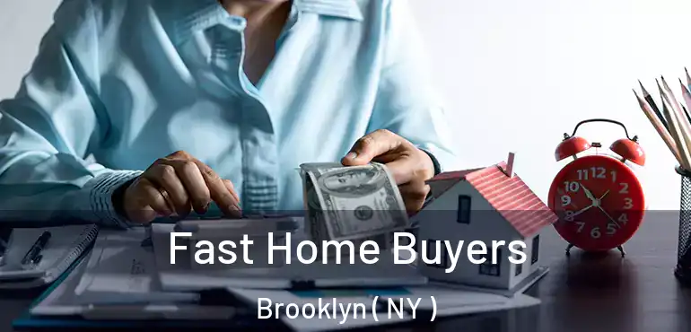  Fast Home Buyers Brooklyn ( NY )