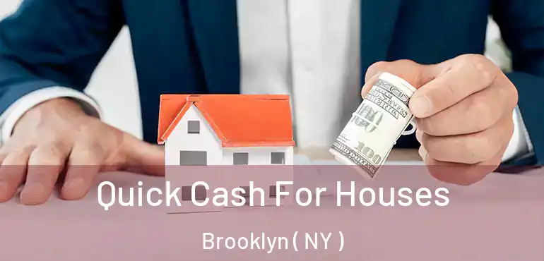  Quick Cash For Houses Brooklyn ( NY )