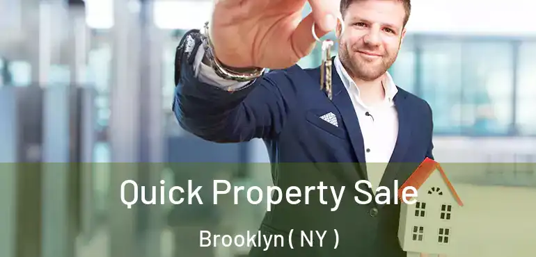  Quick Property Sale Brooklyn ( NY )