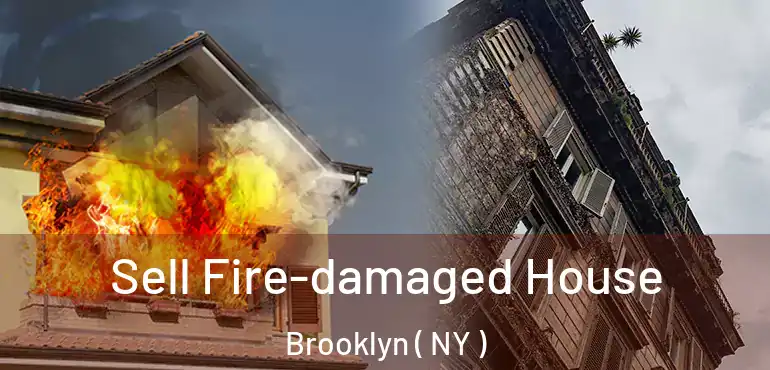 Sell Fire-damaged House Brooklyn ( NY )