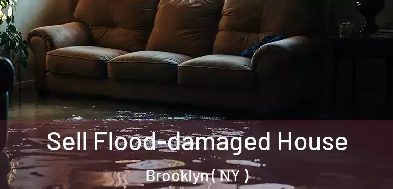  Sell Flood-damaged House Brooklyn ( NY )