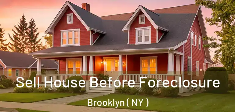  Sell House Before Foreclosure Brooklyn ( NY )