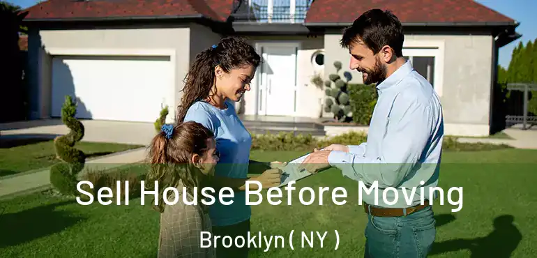  Sell House Before Moving Brooklyn ( NY )