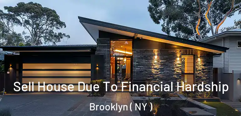  Sell House Due To Financial Hardship Brooklyn ( NY )