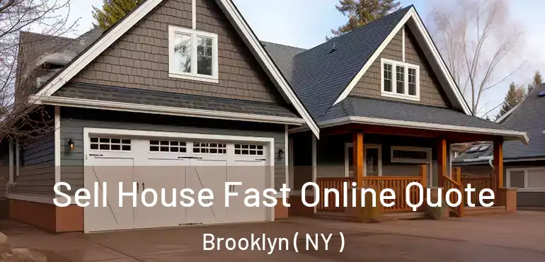  Sell House Fast Online Quote Brooklyn ( NY )