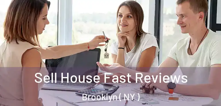  Sell House Fast Reviews Brooklyn ( NY )