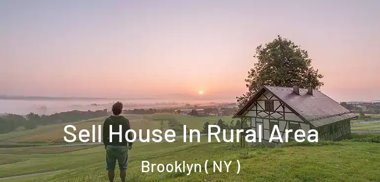  Sell House In Rural Area Brooklyn ( NY )