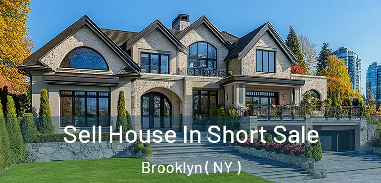  Sell House In Short Sale Brooklyn ( NY )