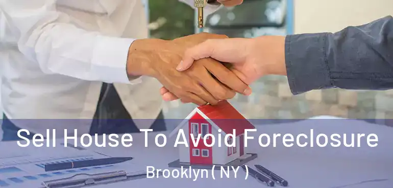  Sell House To Avoid Foreclosure Brooklyn ( NY )