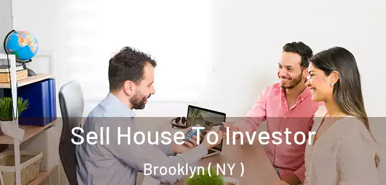 Sell House To Investor Brooklyn ( NY )