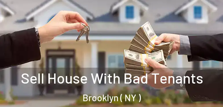  Sell House With Bad Tenants Brooklyn ( NY )