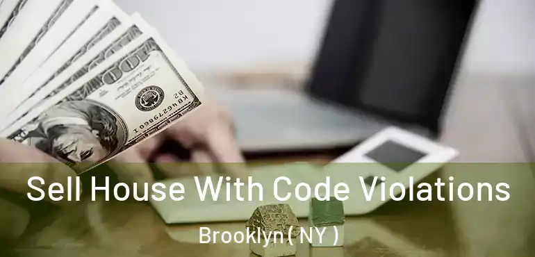  Sell House With Code Violations Brooklyn ( NY )