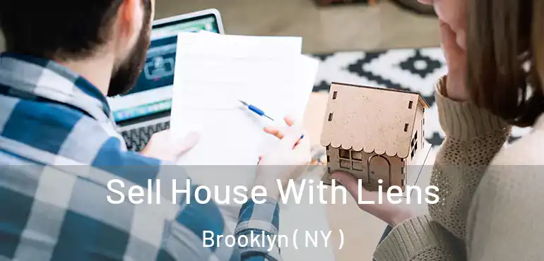  Sell House With Liens Brooklyn ( NY )