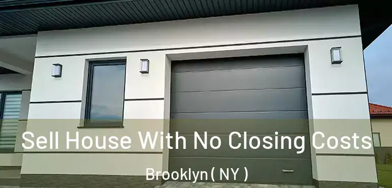  Sell House With No Closing Costs Brooklyn ( NY )