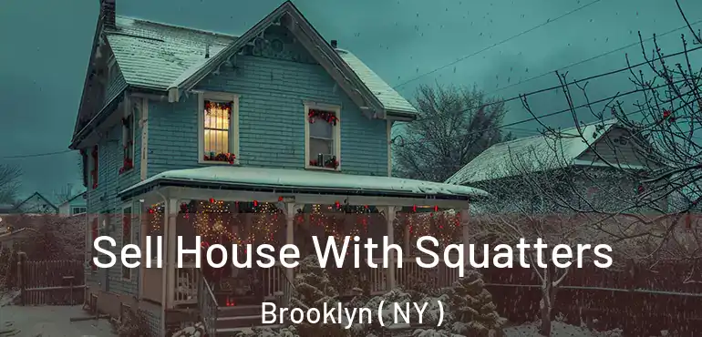 Sell House With Squatters Brooklyn ( NY )