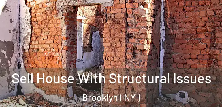  Sell House With Structural Issues Brooklyn ( NY )