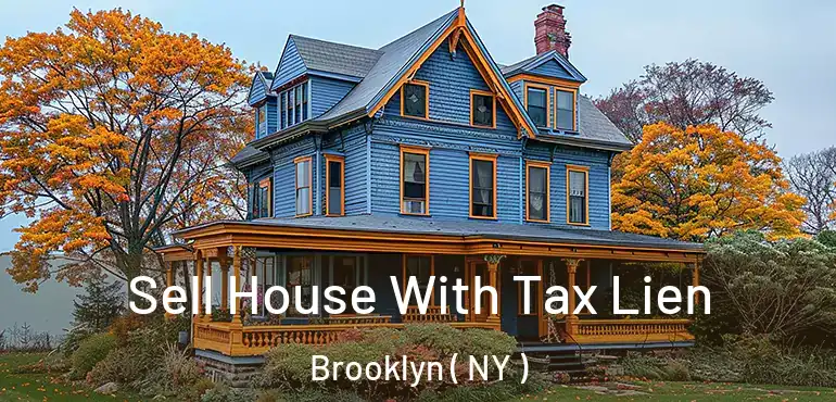  Sell House With Tax Lien Brooklyn ( NY )