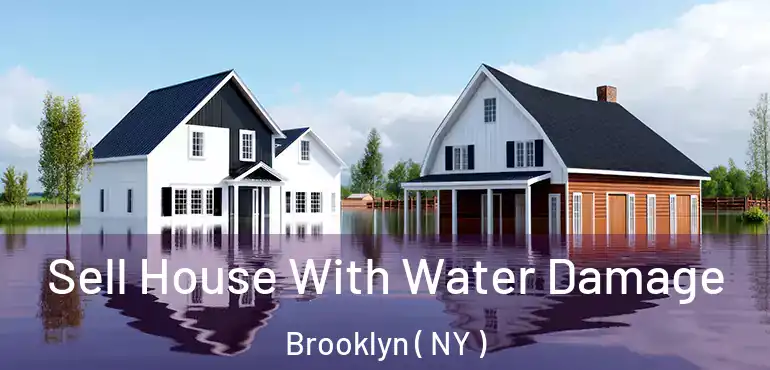  Sell House With Water Damage Brooklyn ( NY )