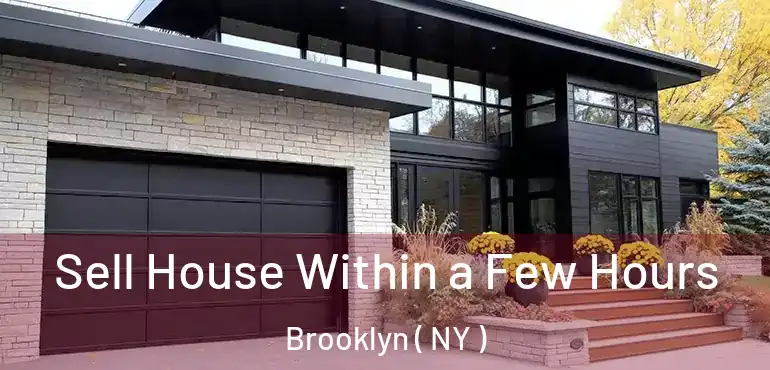  Sell House Within a Few Hours Brooklyn ( NY )
