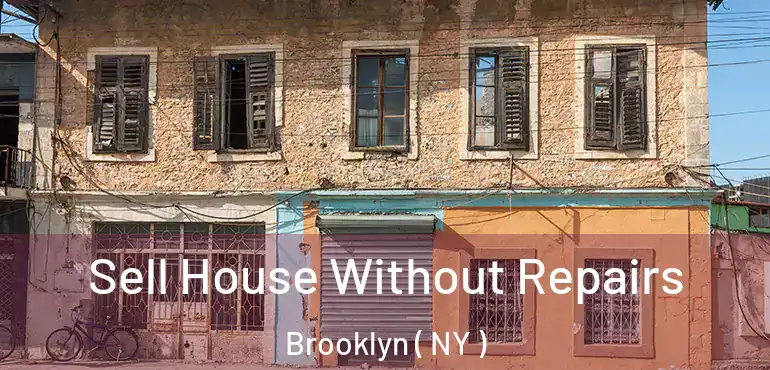  Sell House Without Repairs Brooklyn ( NY )