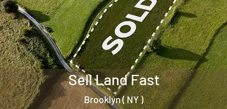  Sell Land Fast Brooklyn ( NY )