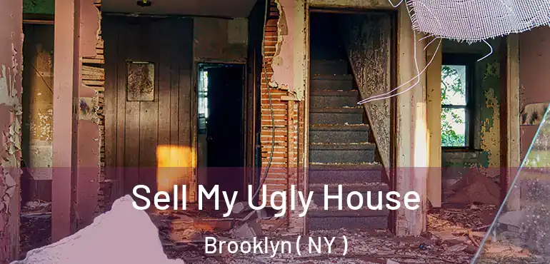  Sell My Ugly House Brooklyn ( NY )