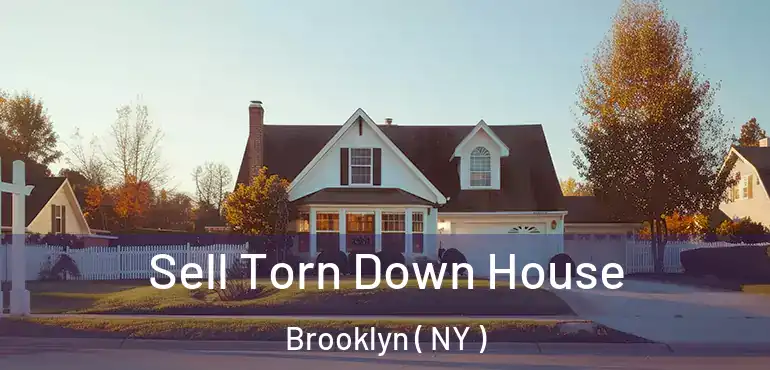  Sell Torn Down House Brooklyn ( NY )