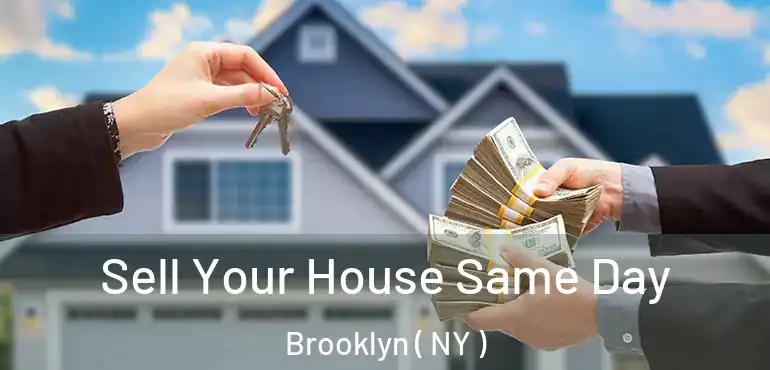  Sell Your House Same Day Brooklyn ( NY )