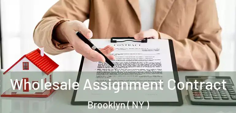  Wholesale Assignment Contract Brooklyn ( NY )